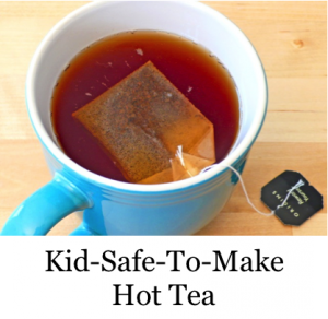 Kid-Safe Hot Tea