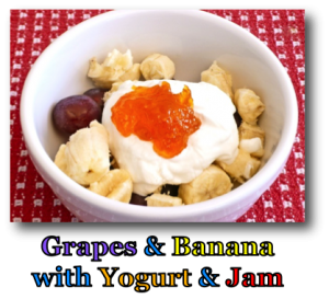 Grapes & Banana with Yogurt & Jam