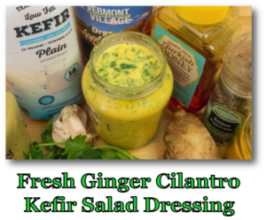 Fresh Ginger Cilantro Kefir Salad Dressing
