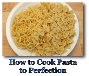How to Cook Pasta to Perfection