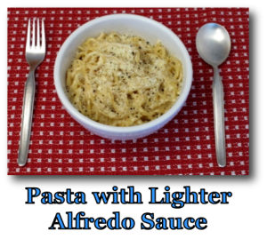 Pasta with Lighter Alfredo Sauce