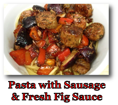 Pasta with Sausage & Fresh Fig Sauce